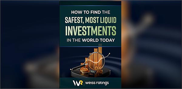 How to find the safest, most liquide investments in the world today Report.